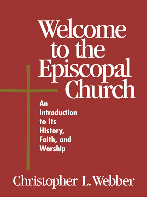 Title details for Welcome to the Episcopal Church by Christopher L. Webber - Available